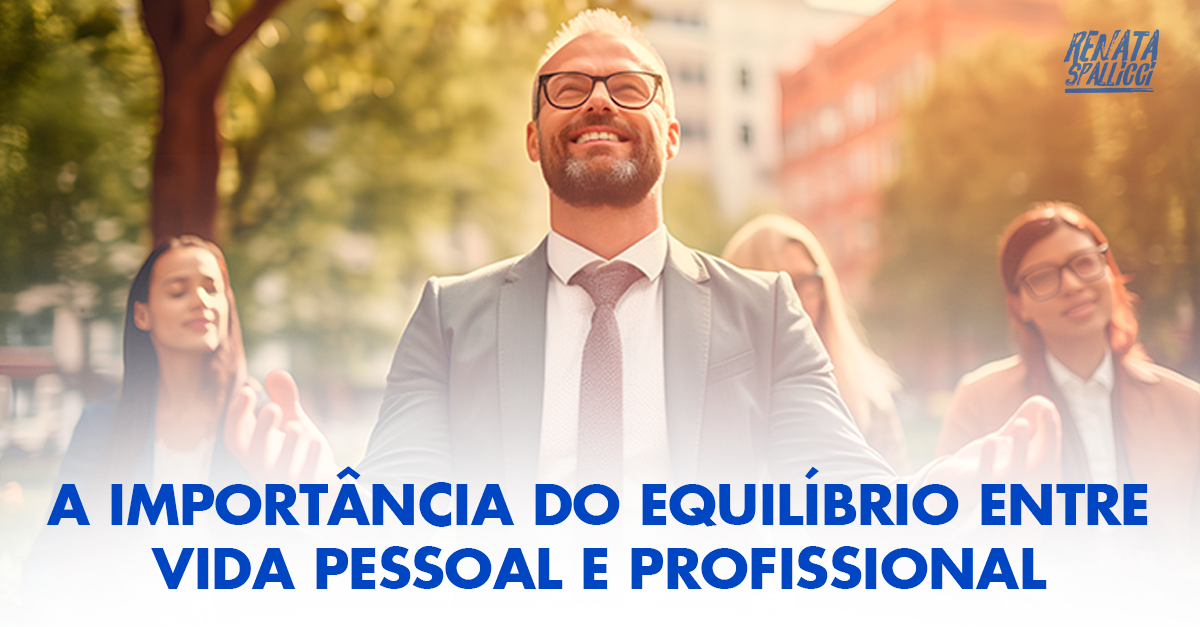 Vida pessoal e profissional: mantenha o equilibrio